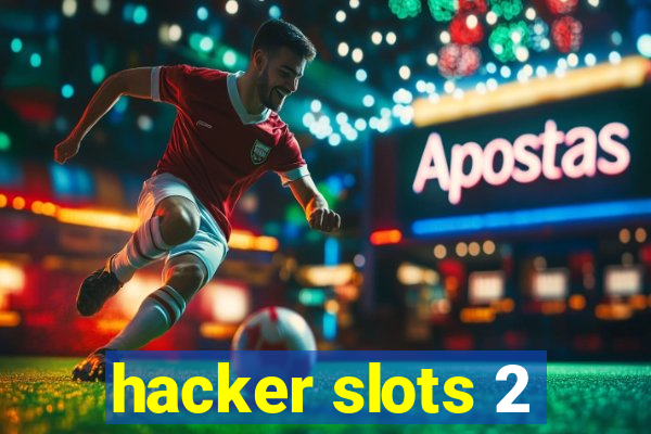 hacker slots 2