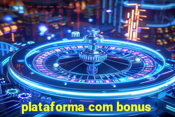 plataforma com bonus