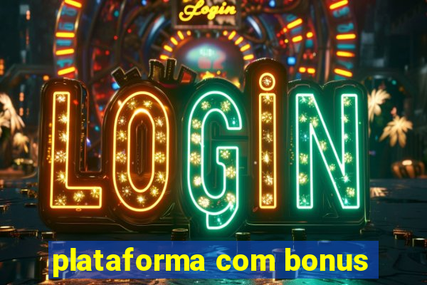 plataforma com bonus