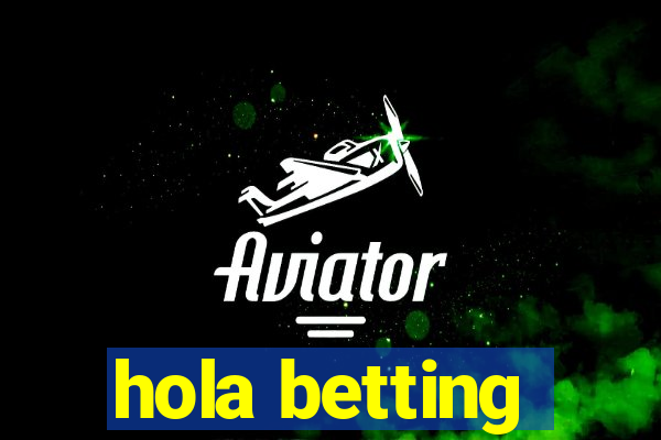 hola betting