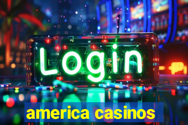 america casinos