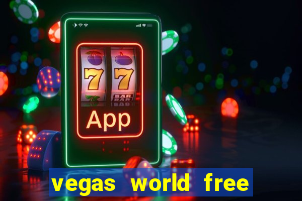 vegas world free slot games