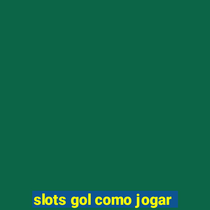 slots gol como jogar