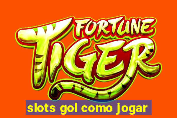 slots gol como jogar