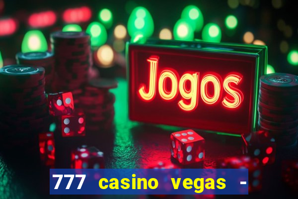 777 casino vegas - slot jogos