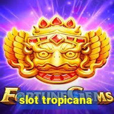 slot tropicana