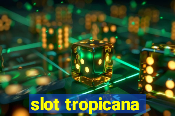 slot tropicana