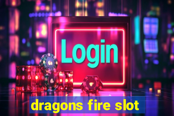 dragons fire slot