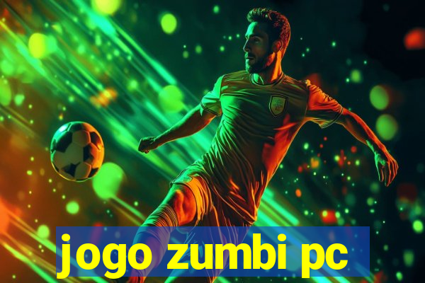 jogo zumbi pc