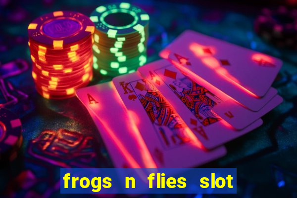 frogs n flies slot real money