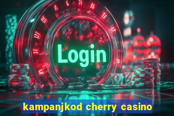 kampanjkod cherry casino