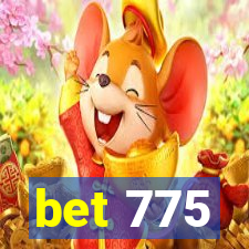 bet 775