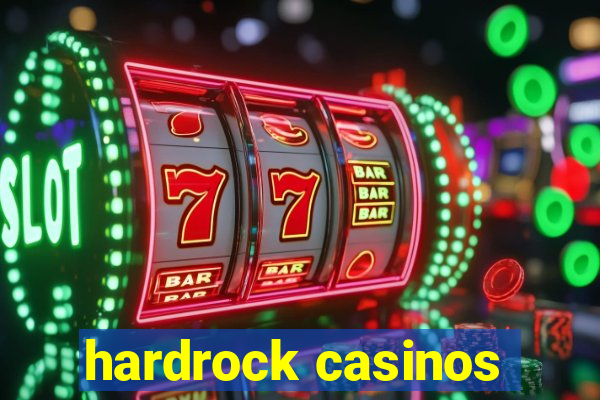 hardrock casinos