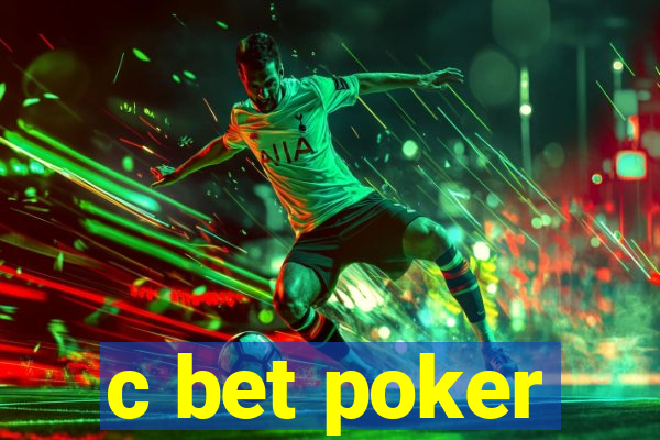 c bet poker