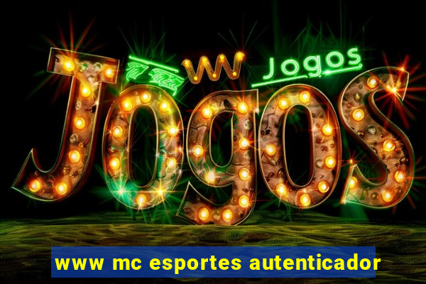 www mc esportes autenticador