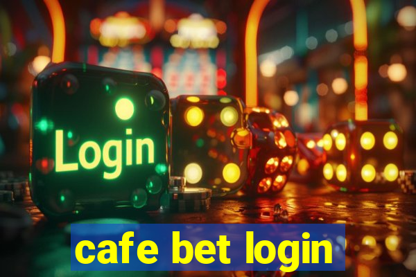 cafe bet login