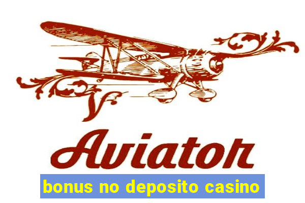 bonus no deposito casino