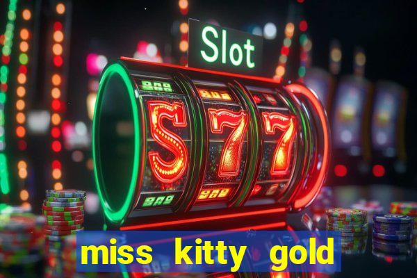 miss kitty gold slot machine