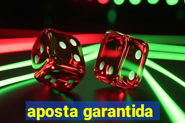 aposta garantida