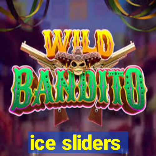 ice sliders