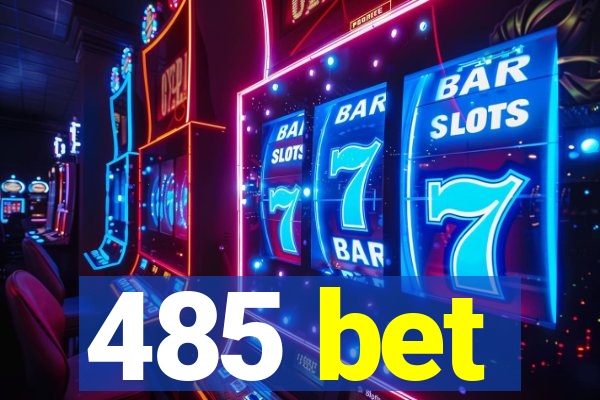 485 bet