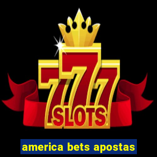 america bets apostas