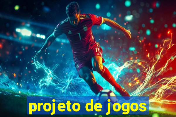 projeto de jogos