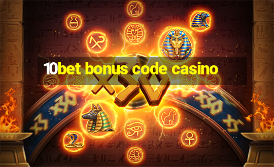 10bet bonus code casino