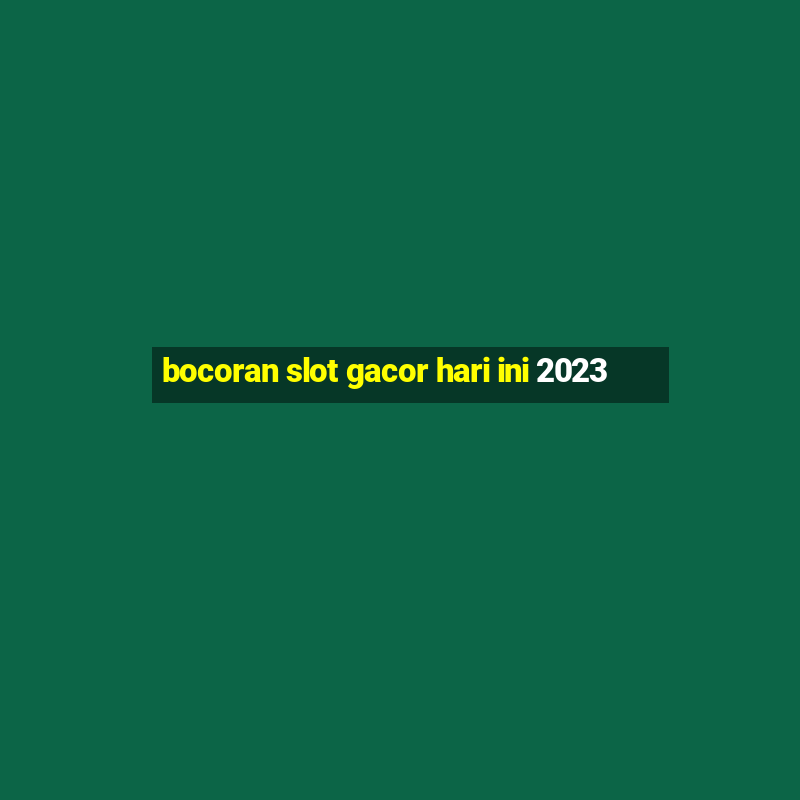 bocoran slot gacor hari ini 2023