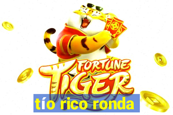 tío rico ronda