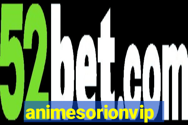 animesorionvip