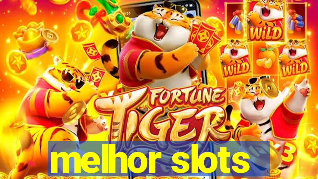 melhor slots