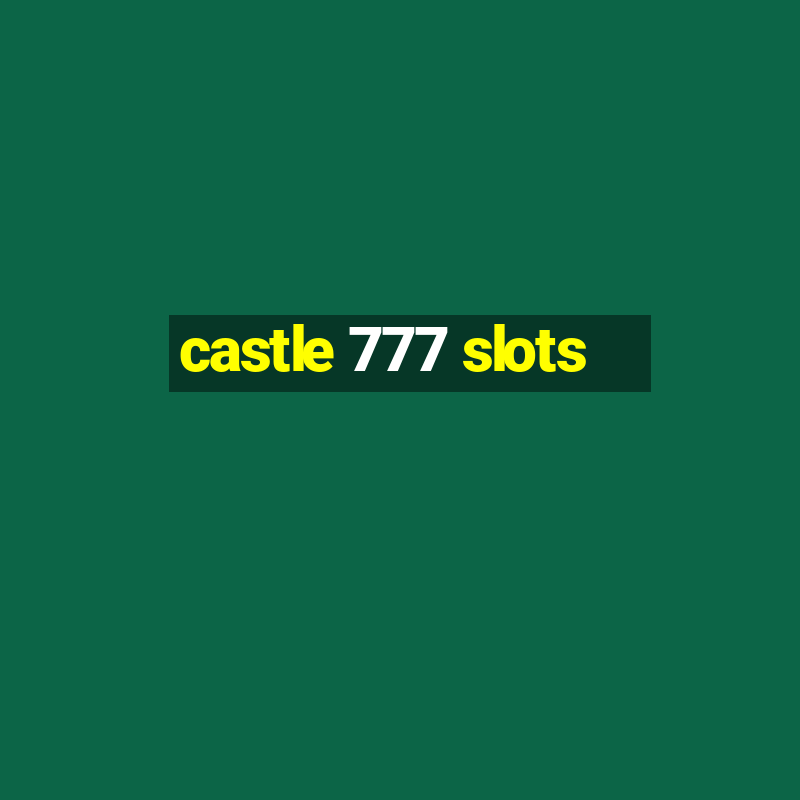 castle 777 slots