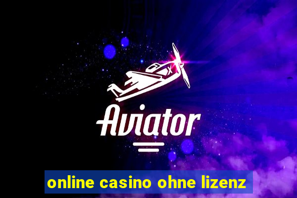 online casino ohne lizenz