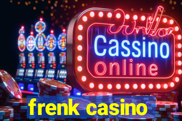 frenk casino