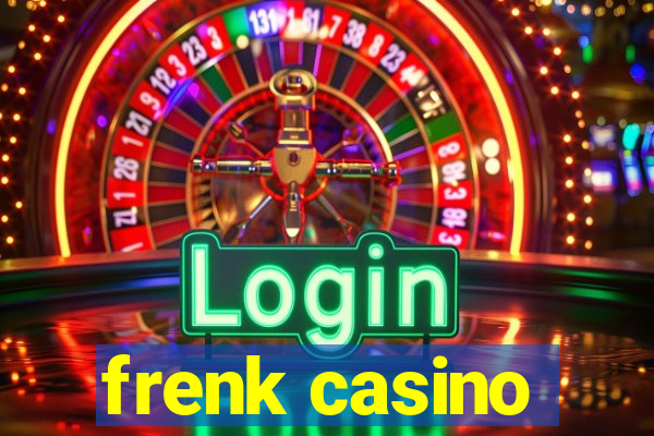 frenk casino