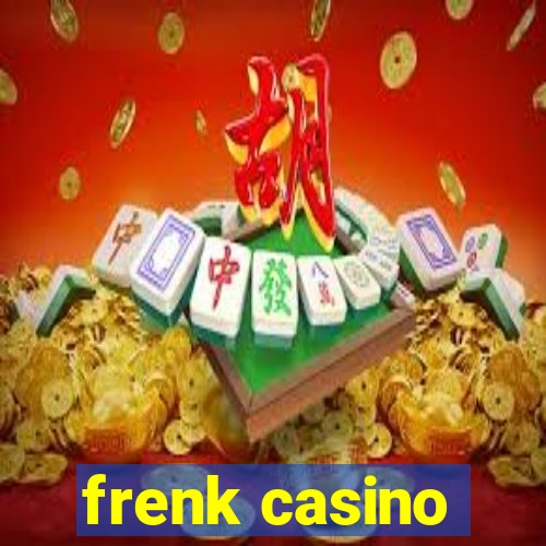 frenk casino