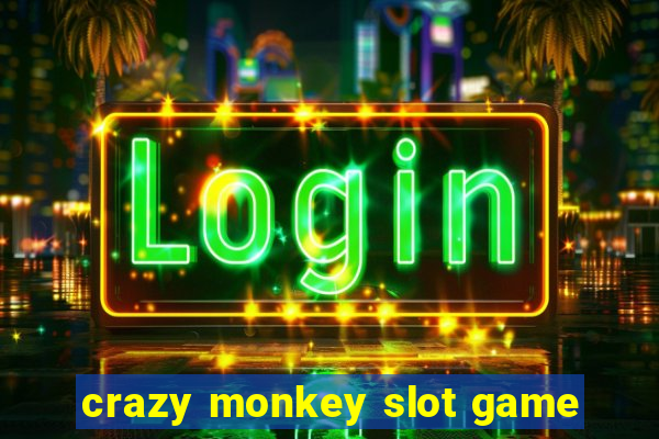 crazy monkey slot game