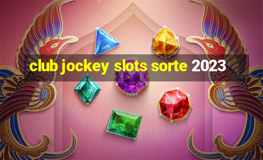 club jockey slots sorte 2023