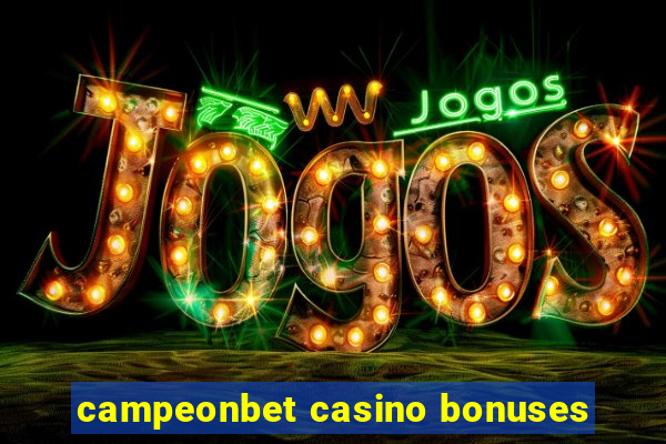 campeonbet casino bonuses