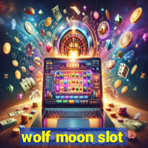 wolf moon slot