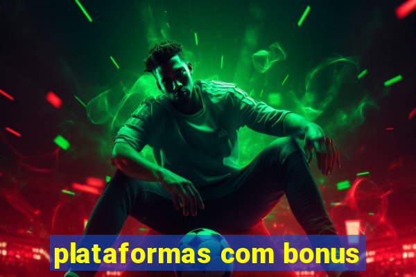 plataformas com bonus