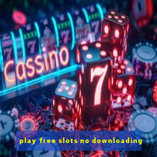 play free slots no downloading