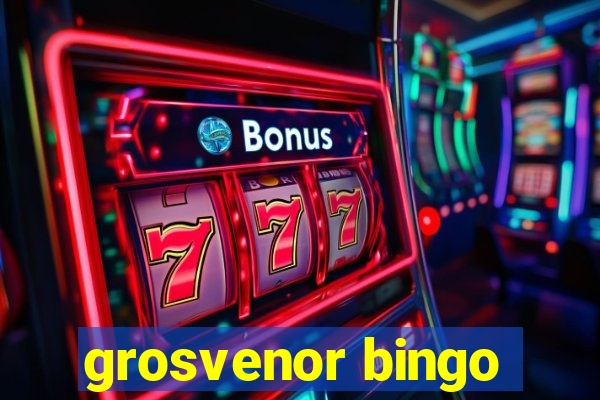 grosvenor bingo