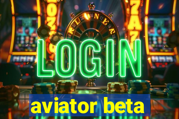 aviator beta