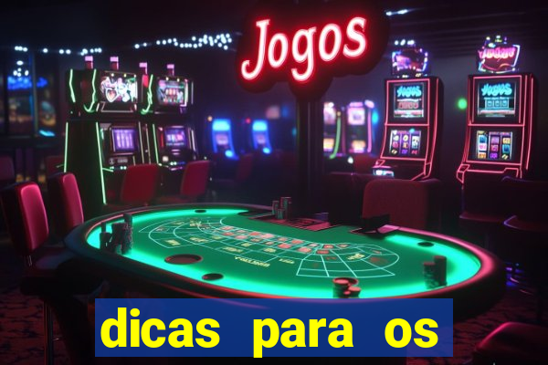 dicas para os jogos de hoje