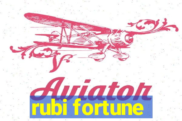 rubi fortune