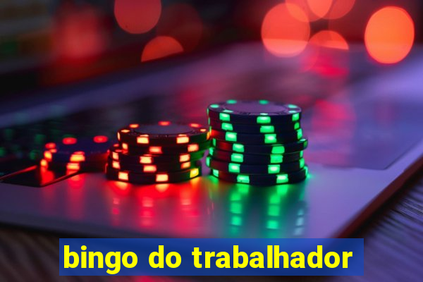 bingo do trabalhador