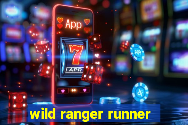 wild ranger runner