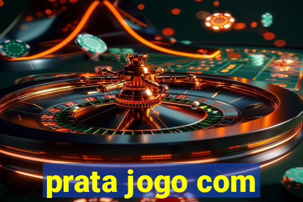 prata jogo com